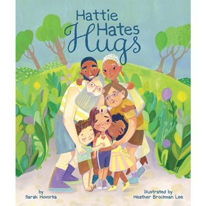 Hattie Hates Hugs - by  Sarah Hovorka (Hardcover) - 1 of 1
