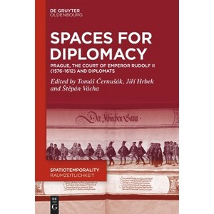 Spaces for Diplomacy - (Spatiotemporality / Raumzeitlichkeit) by  Tomás &#268 & ernusák & Ji&#345 & í Hrbek & St&#283 & pán Vácha (Hardcover) - 1 of 1
