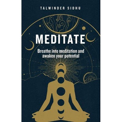 Meditate - by  Talwinder Sidhu (Paperback)