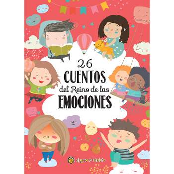 26 Cuentos del Reino de Las Emociones / 26 Tales from the Realm of Emotions - by  Varios Autores (Hardcover)