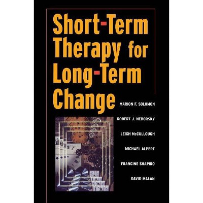 Short-Term Therapy for Long-Term Change - (Norton Professional Books (Paperback)) by  Marion F Solomon & Robert J Neborsky & Leigh McCullough