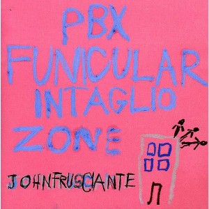John Frusciante - PBX Funicular Intaglio Zone (CD) - 1 of 1