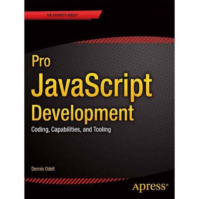 Pro JavaScript Development - by  Den Odell (Paperback)