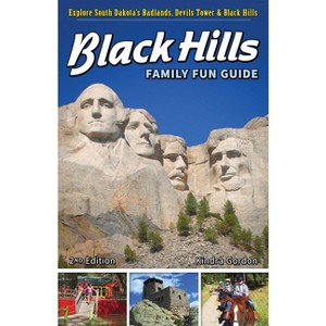 Black Hills Family Fun Guide - 2nd Edition by  Kindra Gordon (Paperback) - 1 of 1