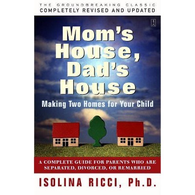 Mom's House, Dad's House - 2nd Edition by  Isolina Ricci (Paperback)