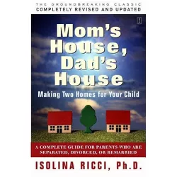 Mom's House, Dad's House - 2nd Edition by  Isolina Ricci (Paperback)