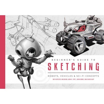 Beginner's Guide to Sketching - by  Publishing (Paperback)