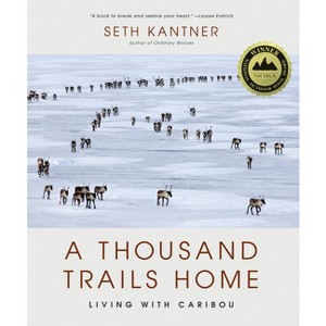 A Thousand Trails Home - by  Seth Kantner (Hardcover) - 1 of 1