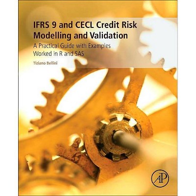 Ifrs 9 and Cecl Credit Risk Modelling and Validation - by  Tiziano Bellini (Paperback)