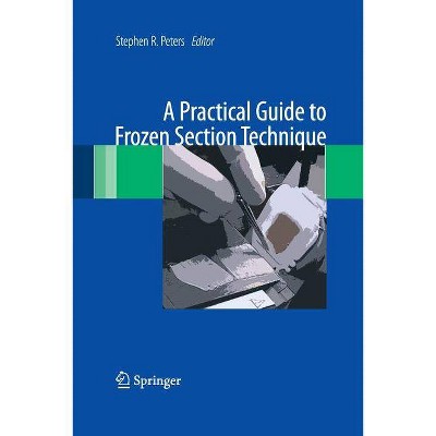 A Practical Guide to Frozen Section Technique - by  Stephen R Peters (Paperback)