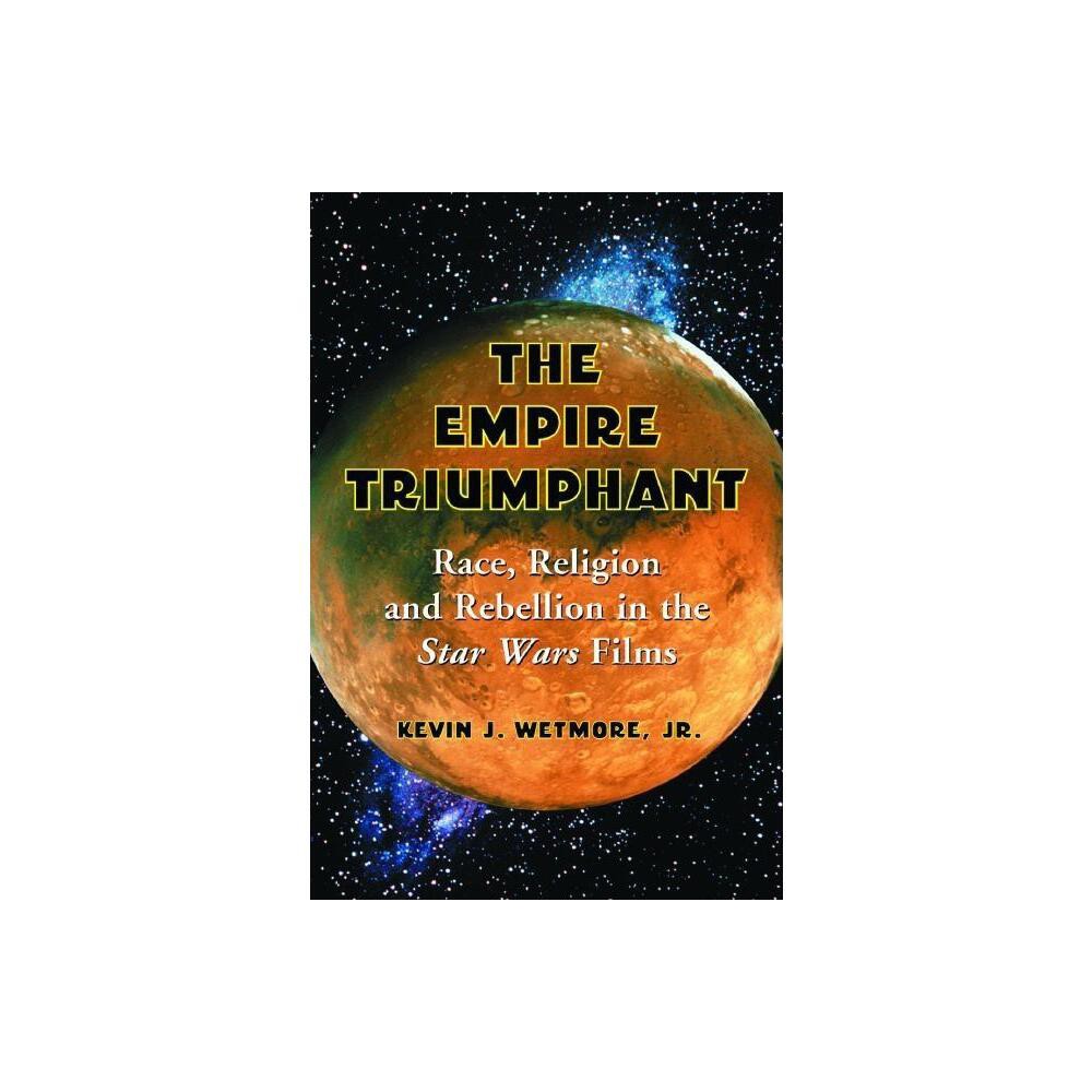 ISBN 9780786422197 product image for The Empire Triumphant - by Kevin J Wetmore (Paperback) | upcitemdb.com