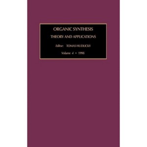 Organic Synthesis: Theory and Applications - by  T Hudlicky (Hardcover) - 1 of 1