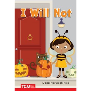 I Will Not - (Decodable Books: Read & Succeed) by  Dona Herweck Rice (Paperback) - 1 of 1