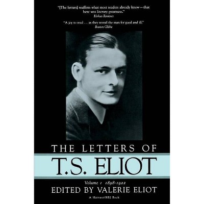  The Letters of T.S. Eliot - (Letters of T. S. Eliot, 1898-1922) by  Valerie Eliot (Paperback) 