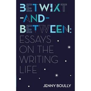 Betwixt-And-Between - by  Jenny Boully (Paperback) - 1 of 1