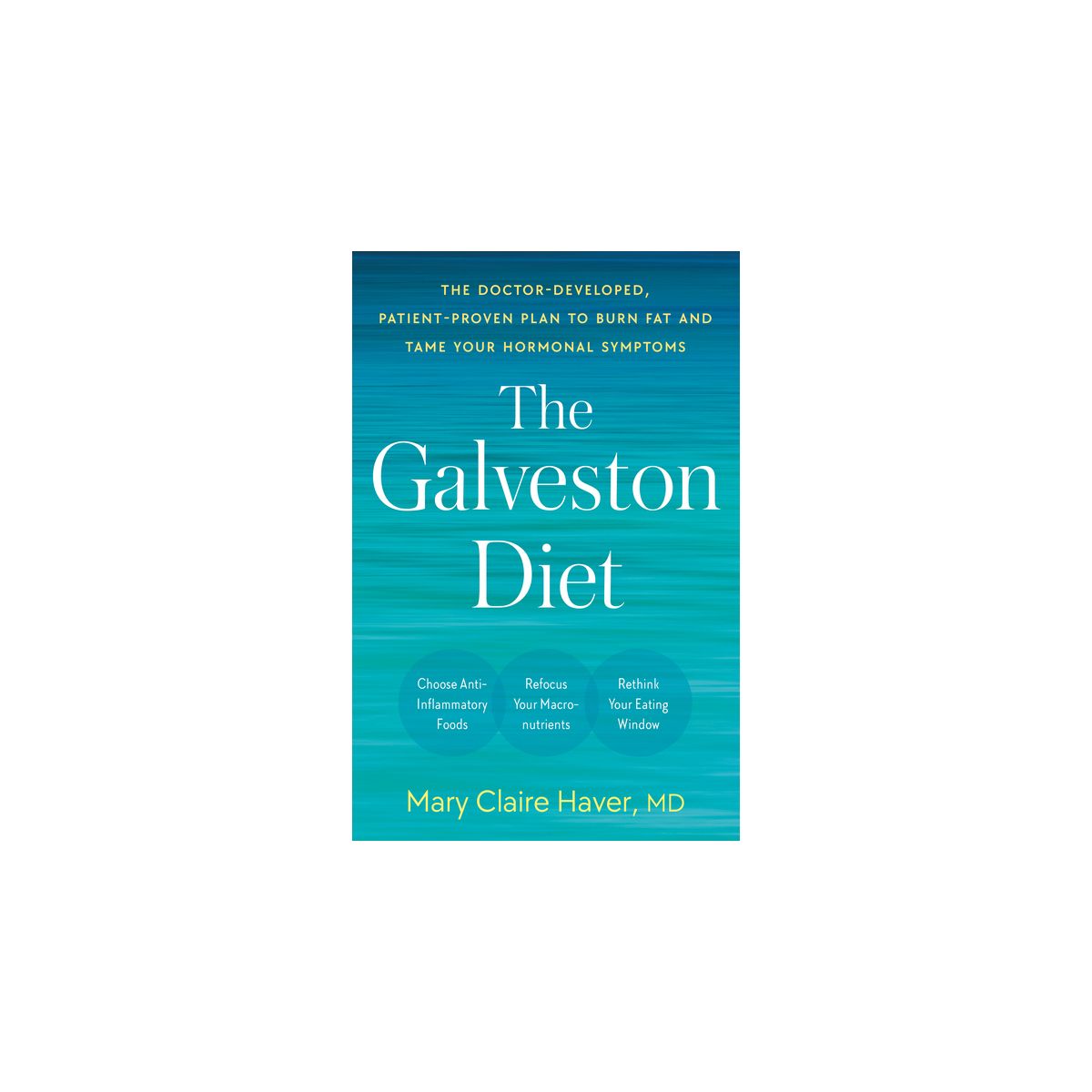 The Galveston Diet - by  Mary Claire Haver (Hardcover)