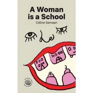 A Woman is a School - (Books for Collective Liberation) by  Celine Semaan (Paperback) - 1 of 1