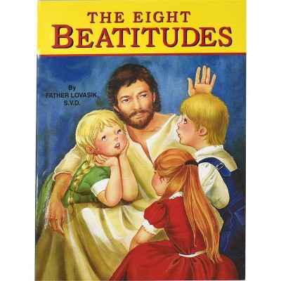 The Eight Beatitudes - by  Lawrence G Lovasik (Paperback)