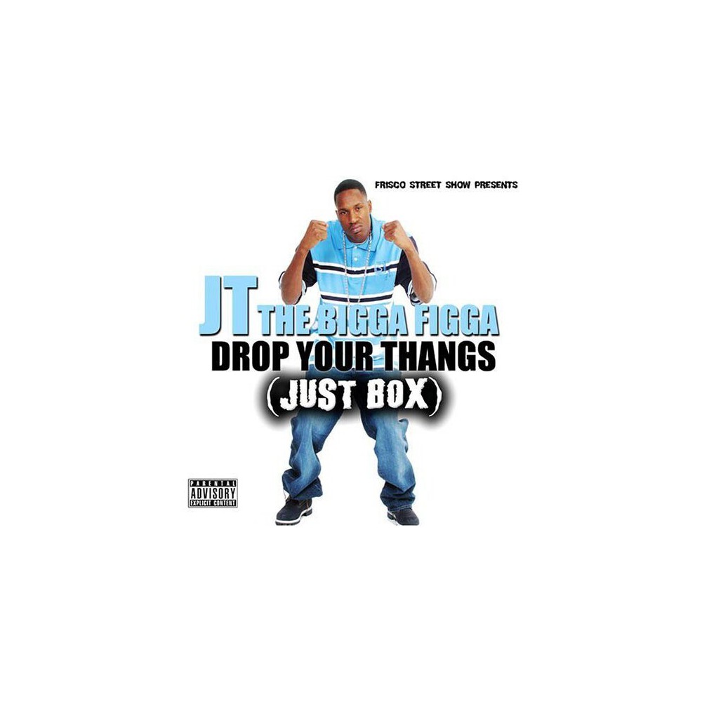 JT the Bigga Figga - Drop Your Thangs (CD)