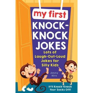 My First Knock-Knock Jokes - (Ultimate Silly Joke Books for Kids) by  Jimmy Niro (Paperback) - 1 of 4