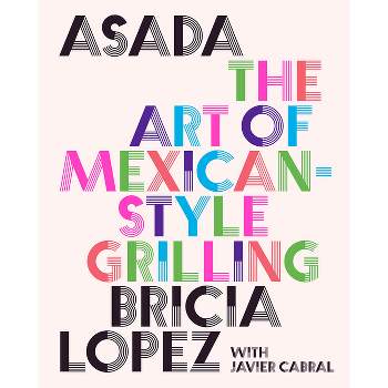 Asada - by  Bricia Lopez & Javier Cabral (Hardcover)