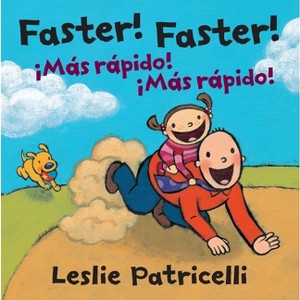 Faster! Faster!/Mas Rapido! Mas Rapido! - (Leslie Patricelli Board Books) by  Leslie Patricelli (Board Book) - 1 of 1
