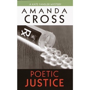 Poetic Justice - (Kate Fansler) by  Amanda Cross (Paperback) - 1 of 1