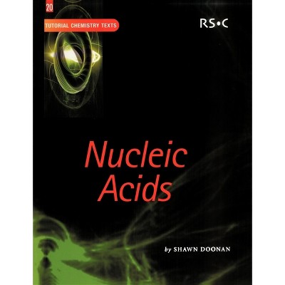 Nucleic Acids - (Tutorial Chemistry Texts) by  Shawn Doonan (Paperback)