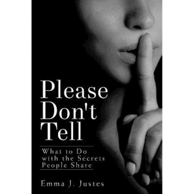 Please Don't Tell - by  Emma J Justes (Paperback)