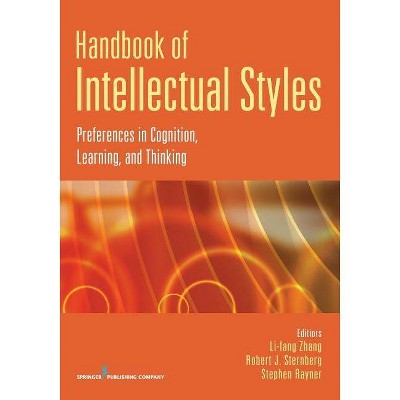 Handbook of Intellectual Styles - by  Li-Fang Zhang & Robert J Sternberg & Stephen Rayner (Paperback)