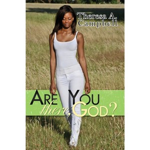 Are You There, God? - by  Theresa A Campbell (Paperback) - 1 of 1