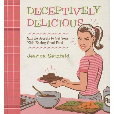 Deceptively Delicious (Hardcover) by Jessica Seinfeld