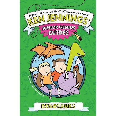  Dinosaurs - (Ken Jennings' Junior Genius Guides) by  Ken Jennings (Hardcover) 