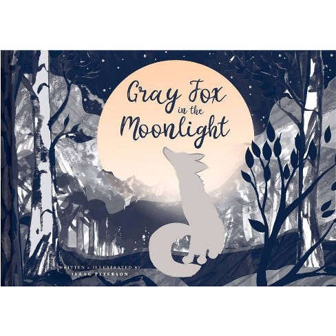 stereoanlæg Bekostning Isse Gray Fox In The Moonlight - By Isaac Peterson (hardcover) : Target