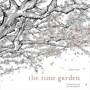 The Time Garden Adult Coloring Book: A Magical Journey and Coloring Book - by Daria Song (Paperback) - 1 of 1