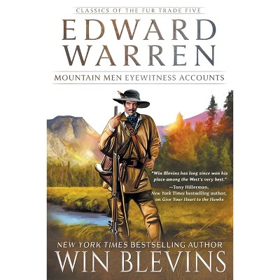 Edward Warren - (Classics of the Fur Trade) by  Win Blevins (Paperback)