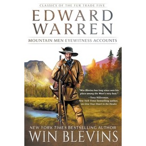 Edward Warren - (Classics of the Fur Trade) by  Win Blevins (Paperback) - 1 of 1