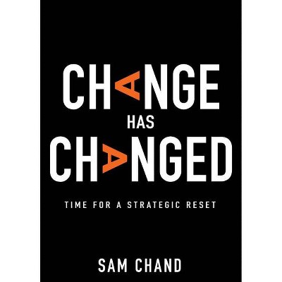 Change Has Changed - by  Samuel R Chand (Hardcover)