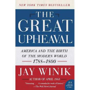 The Great Upheaval - by  Jay Winik (Paperback)