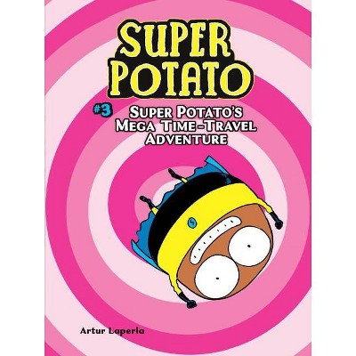 Super Potato's Mega Time-Travel Adventure - by  Artur Laperla (Paperback)