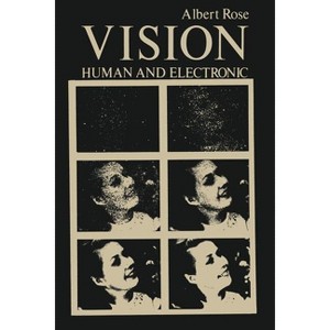 Vision - (Optical Physics and Engineering) by  Albert Rose (Paperback) - 1 of 1