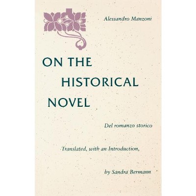 On the Historical Novel - by  Alessandro Manzoni (Paperback)