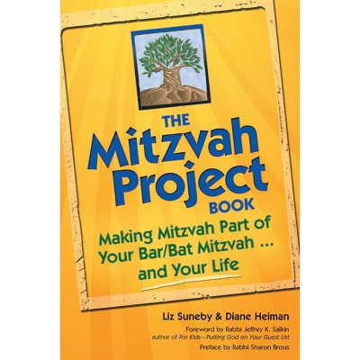 The Mitzvah Project Book - by  Diane Heiman & Liz Suneby (Paperback)