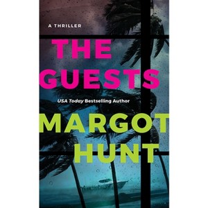 The Guests - by  Margot Hunt (Paperback) - 1 of 1