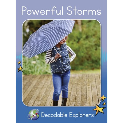 Powerful Storms - (Red Rocket (Tm) Readers Decodable Explorers) by  Pam Holden (Paperback)
