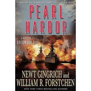 Pearl Harbor - (Pacific War) by  Newt Gingrich & William R Forstchen (Paperback) - 1 of 1