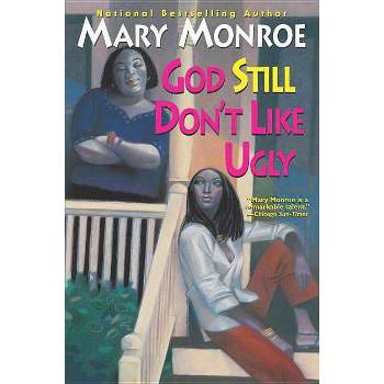 God Still Don't Like Ugly - by  Mary Monroe (Paperback)