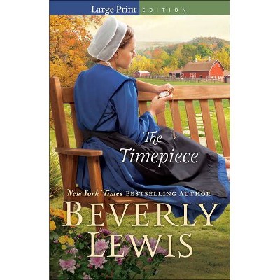 The Timepiece - Large Print by  Beverly Lewis (Paperback)