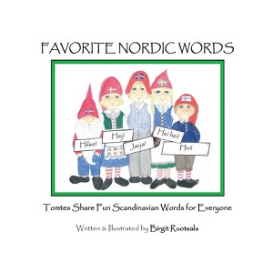 Favorite Nordic Words - by  Birgit Ruotsala (Paperback) - 1 of 1