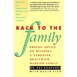 Back to the Family - by  Raymond N Guarendi (Paperback) - 1 of 1